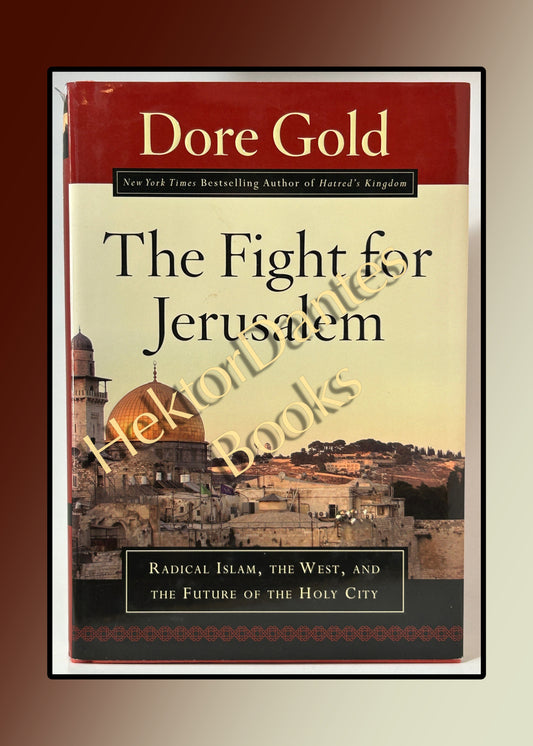 The Fight for Jerusalem: Radical Islam, the West, by Dore Gold (2007 Hardcover)