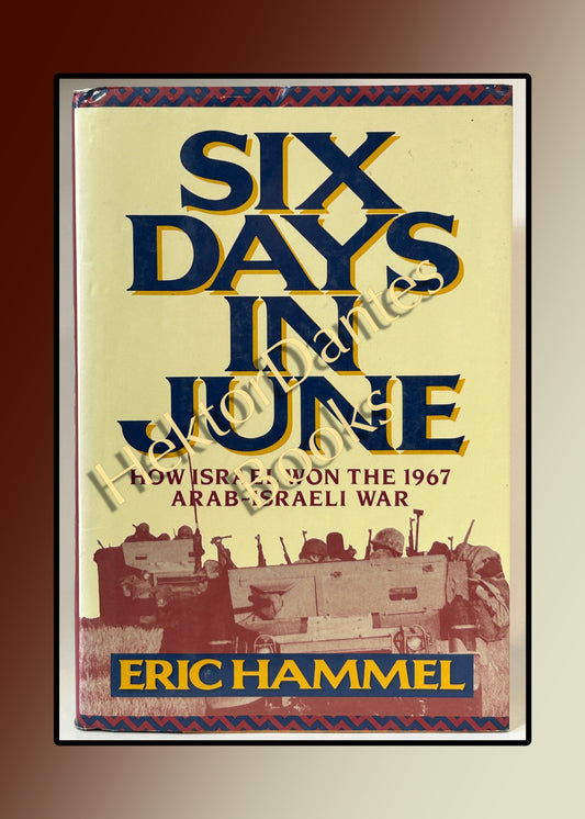 Six Days in June: How Israel Won the 1967 Arab-Israeli War (1992)