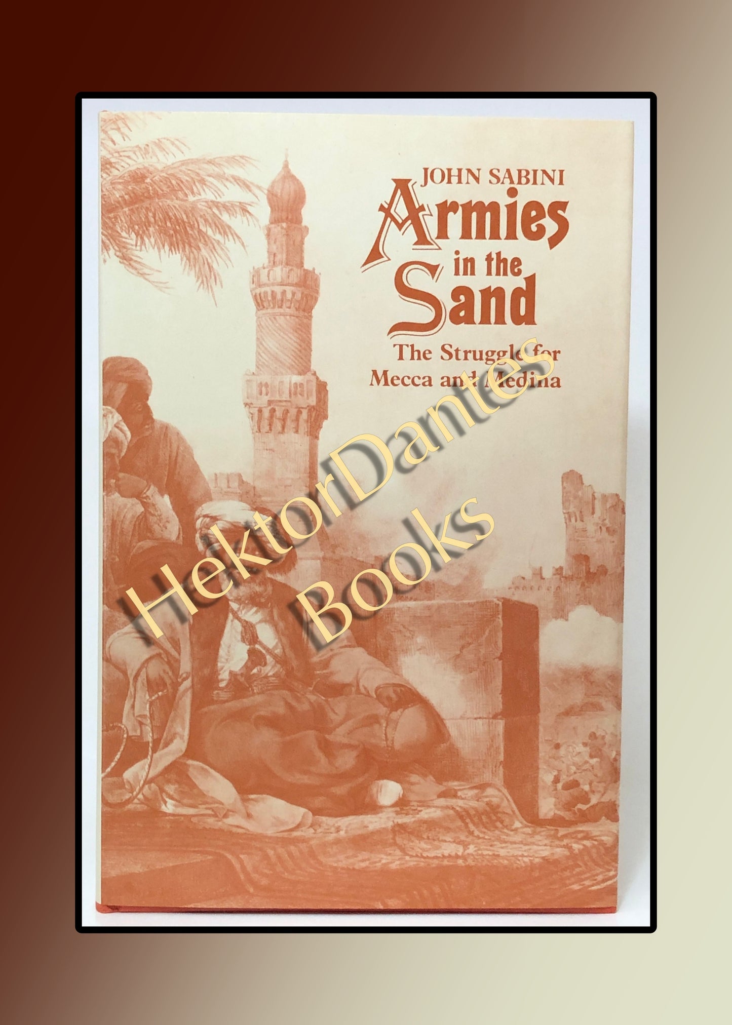 Armies in the Sand: The Struggle for Mecca and Medina (1981)