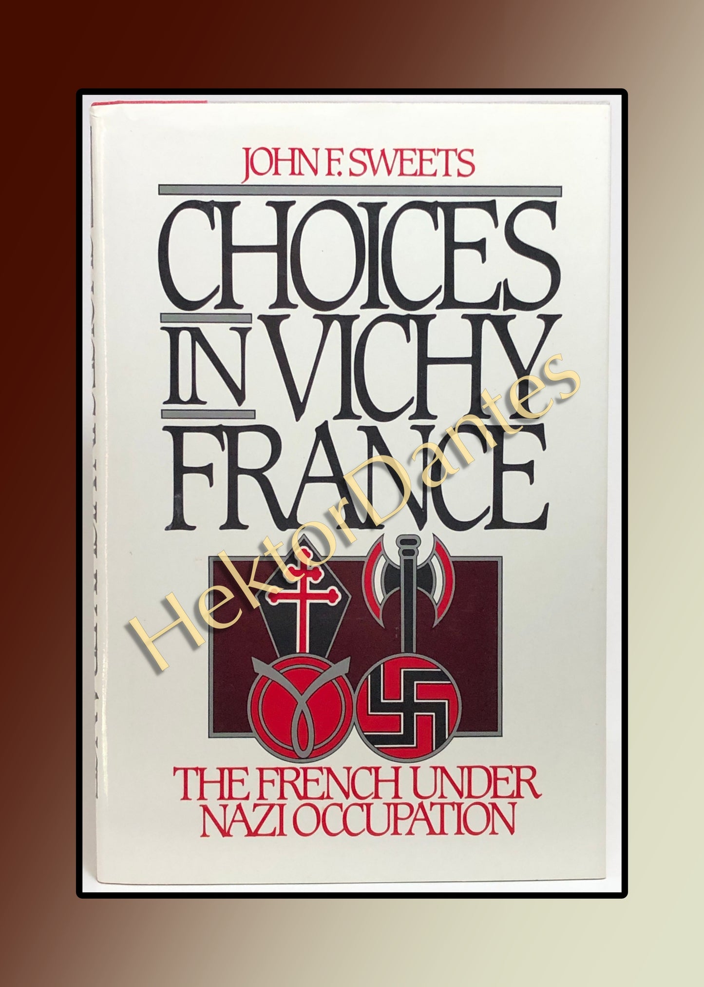 Choices in Vichy France: The French under Nazi Occupation (1986)