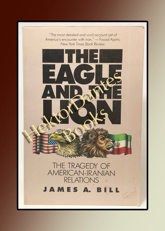 The Eagle and the Lion: The Tragedy of American-Iranian Relations (1988)