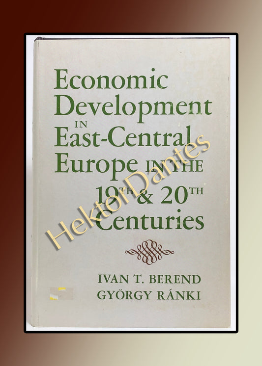 Economic Development in East-Central Europe in the 19th & 20th Centuries (1974)