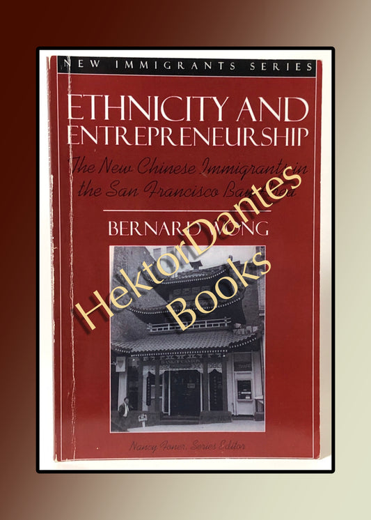 Ethnicity and Entrepreneurship: The New Chinese Immigrants in the San Francisco Bay Area (1998)