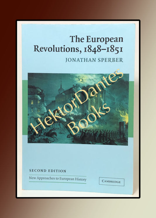 The European Revolutions, 1848-1851 2nd ed (2006)