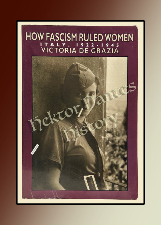 How Fascism Ruled Women: Italy, 1922-1945 (1993)