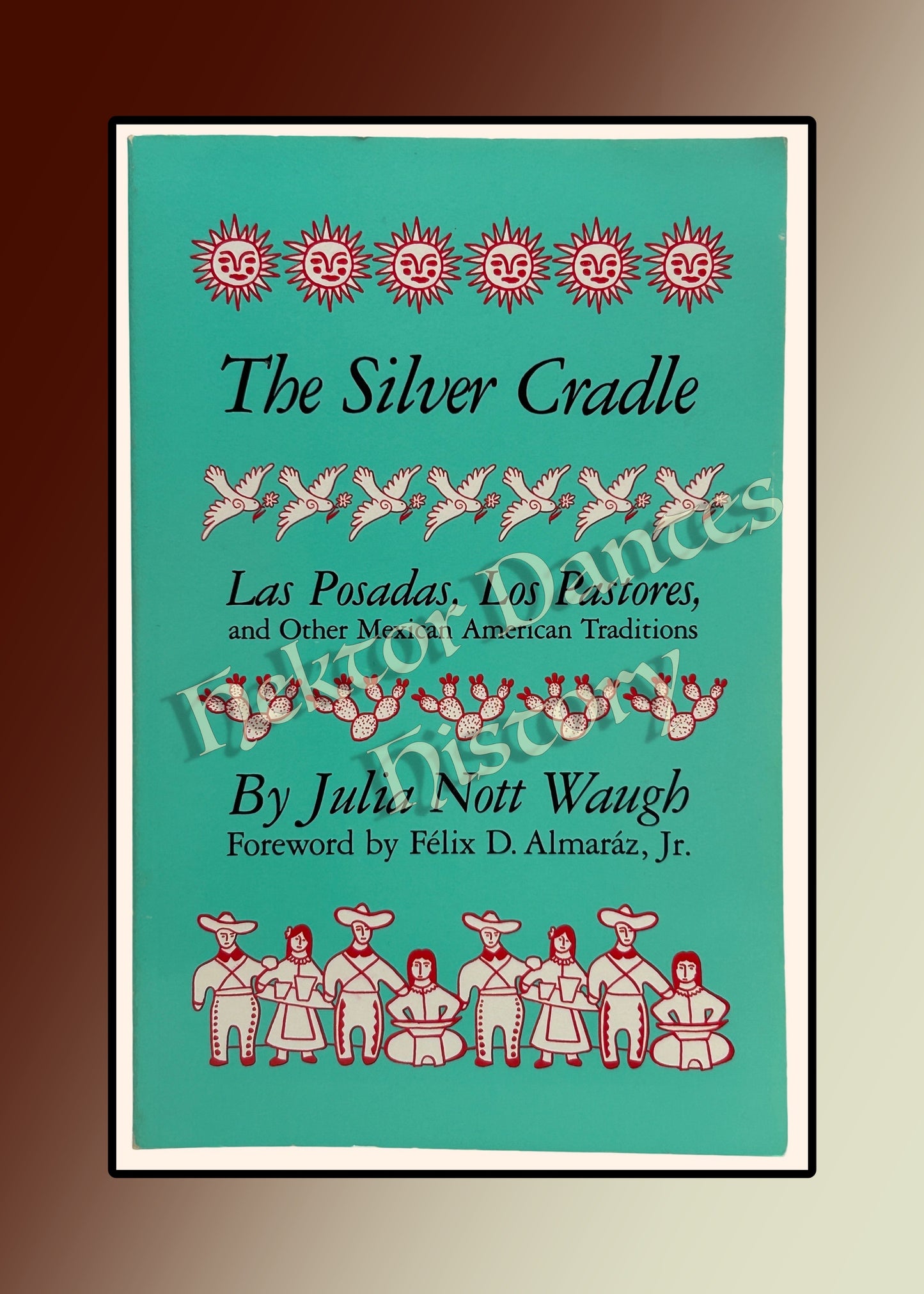 The Silver Cradle: Las Posadas, Los Pastores, and Other Mexican American Traditions (1988)