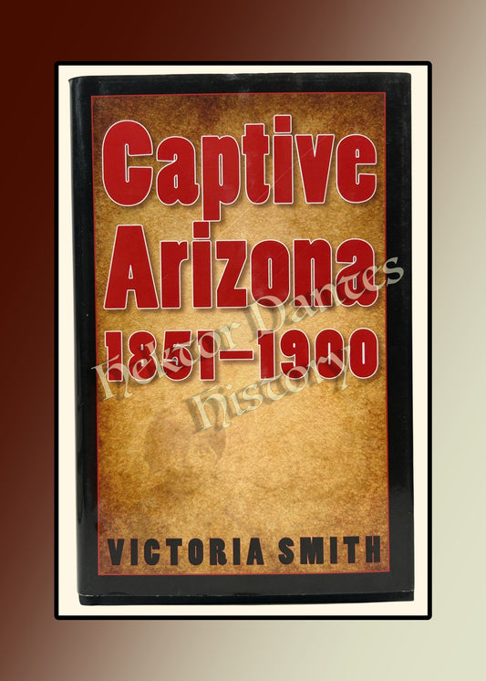 Captive Arizona 1851-1900 (2009)