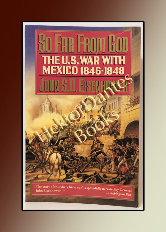 So Far From God: The U.S. War with Mexico 1846-1848 (1990)