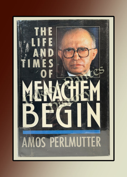 The Life and Times of Menachem Begin by (1987)