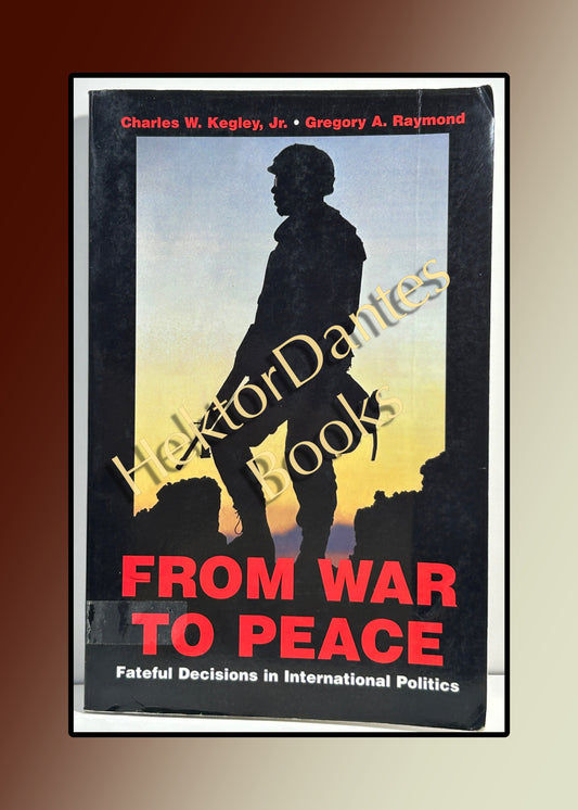 From War to Peace: Fateful Decisions in International Politics (2002)