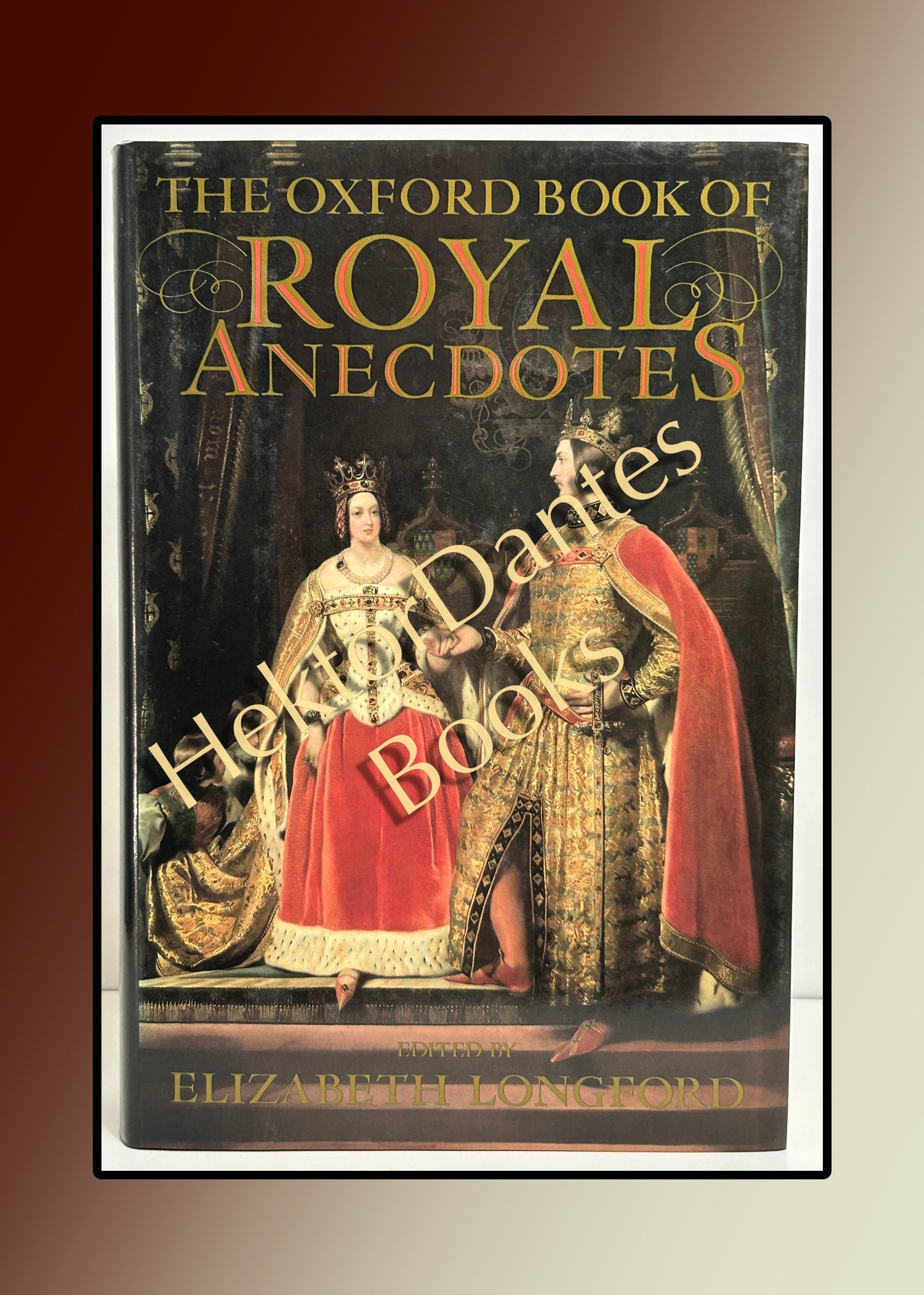 The Oxford Book of Royal Anecdotes (1989)