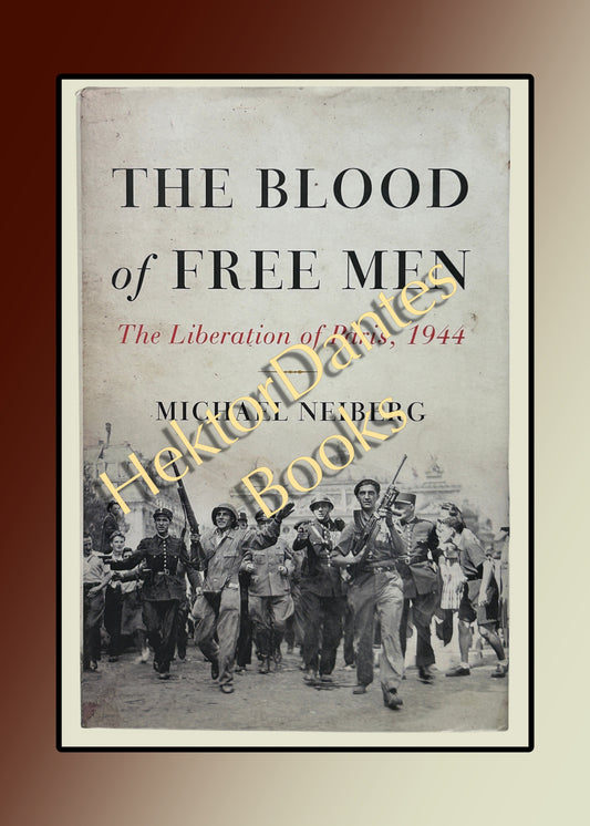 The Blood of Free Men: The Liberation of Paris, 1944 (2012)