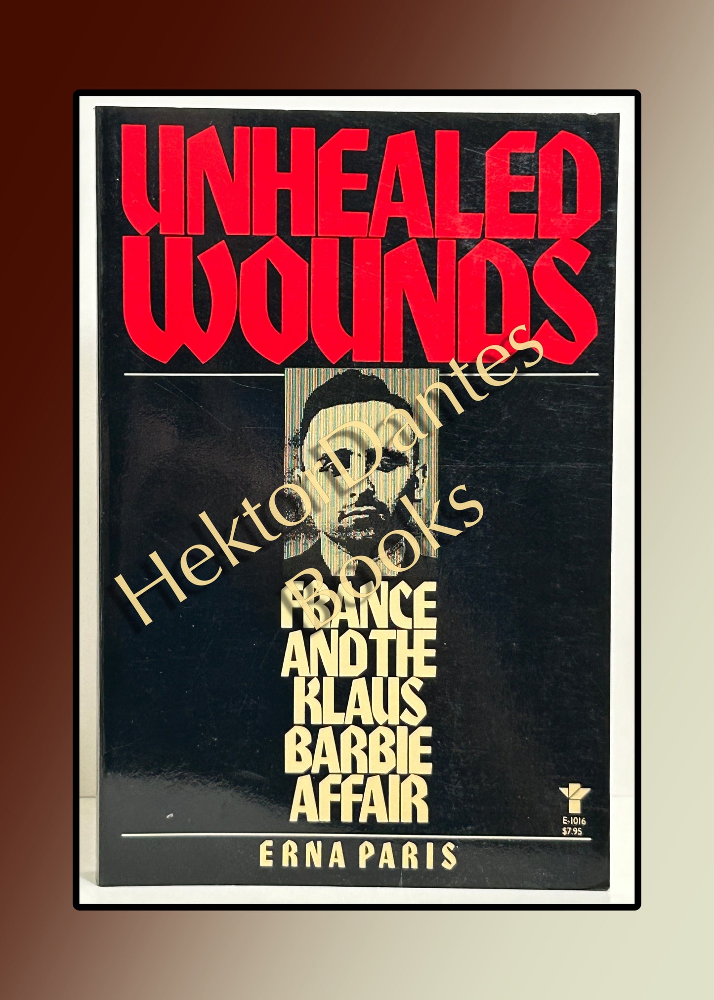 Unhealed Wounds: France and the Klaus Barbie Affair (1986)