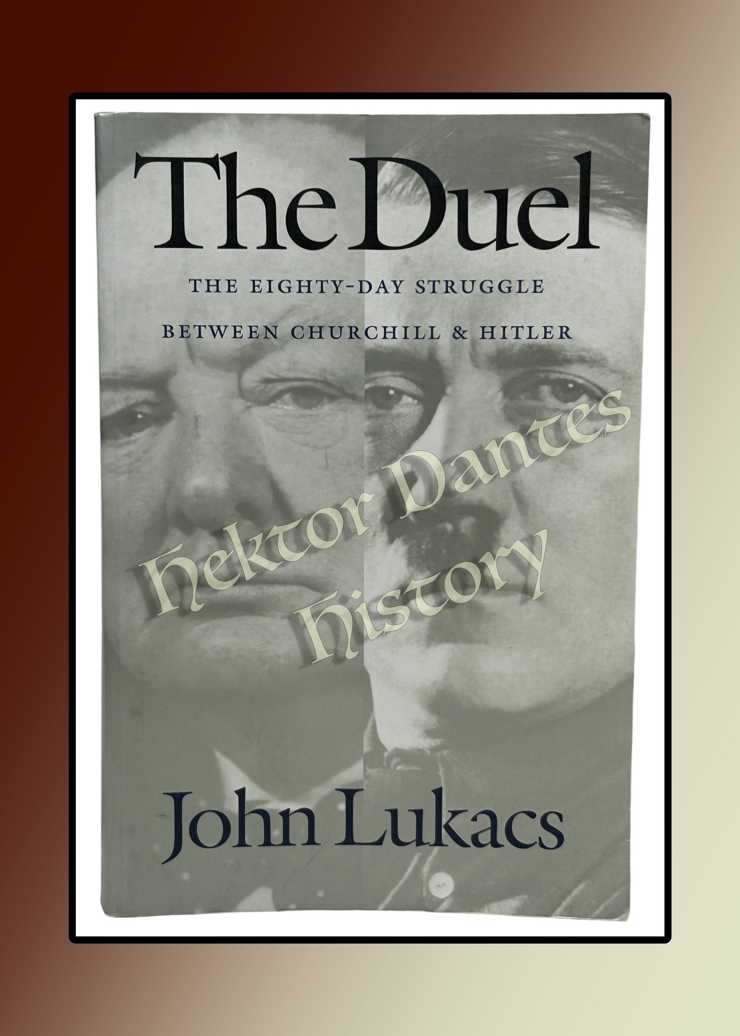 The Duel: The Eighty-Day Struggle between Churchill & Hitler (2001)