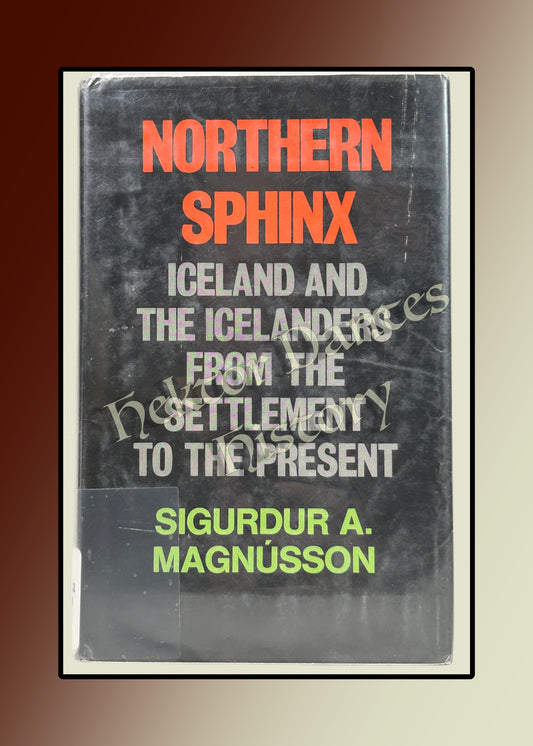 Northern Sphinx: Iceland and the Icelanders from the Settlement to the Present (1977)