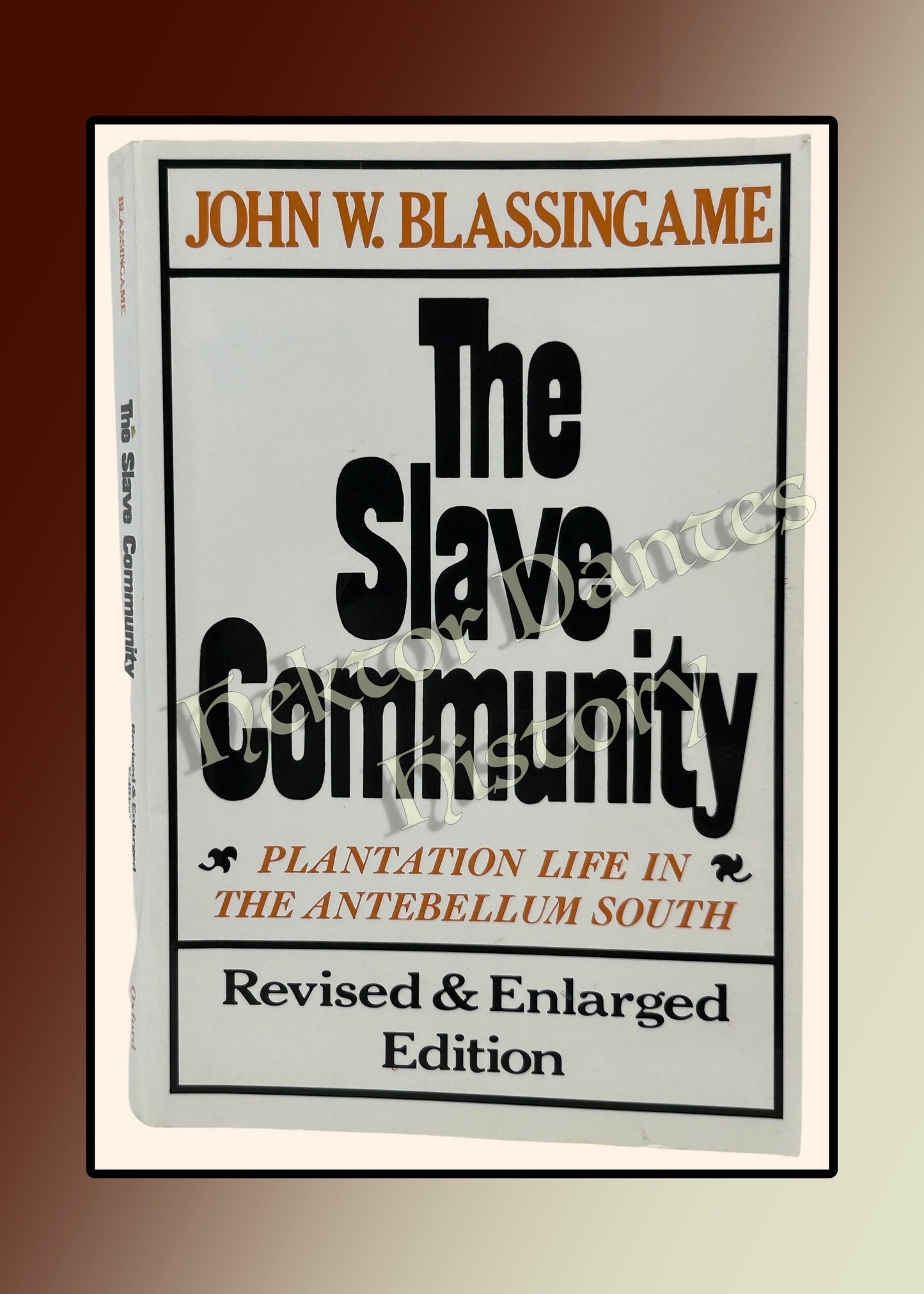 The Slave Community: Plantation Life in the Antebellum South, revised edition (1979)