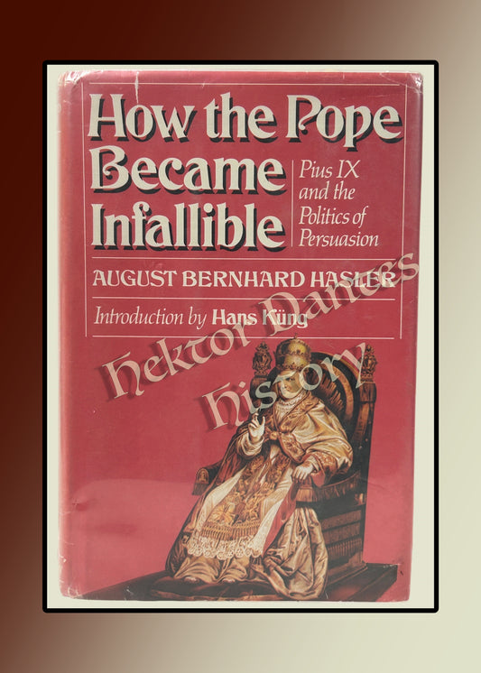 How the Pope Became Infallible: Pius IX and the Politics of Persuasion (1981)