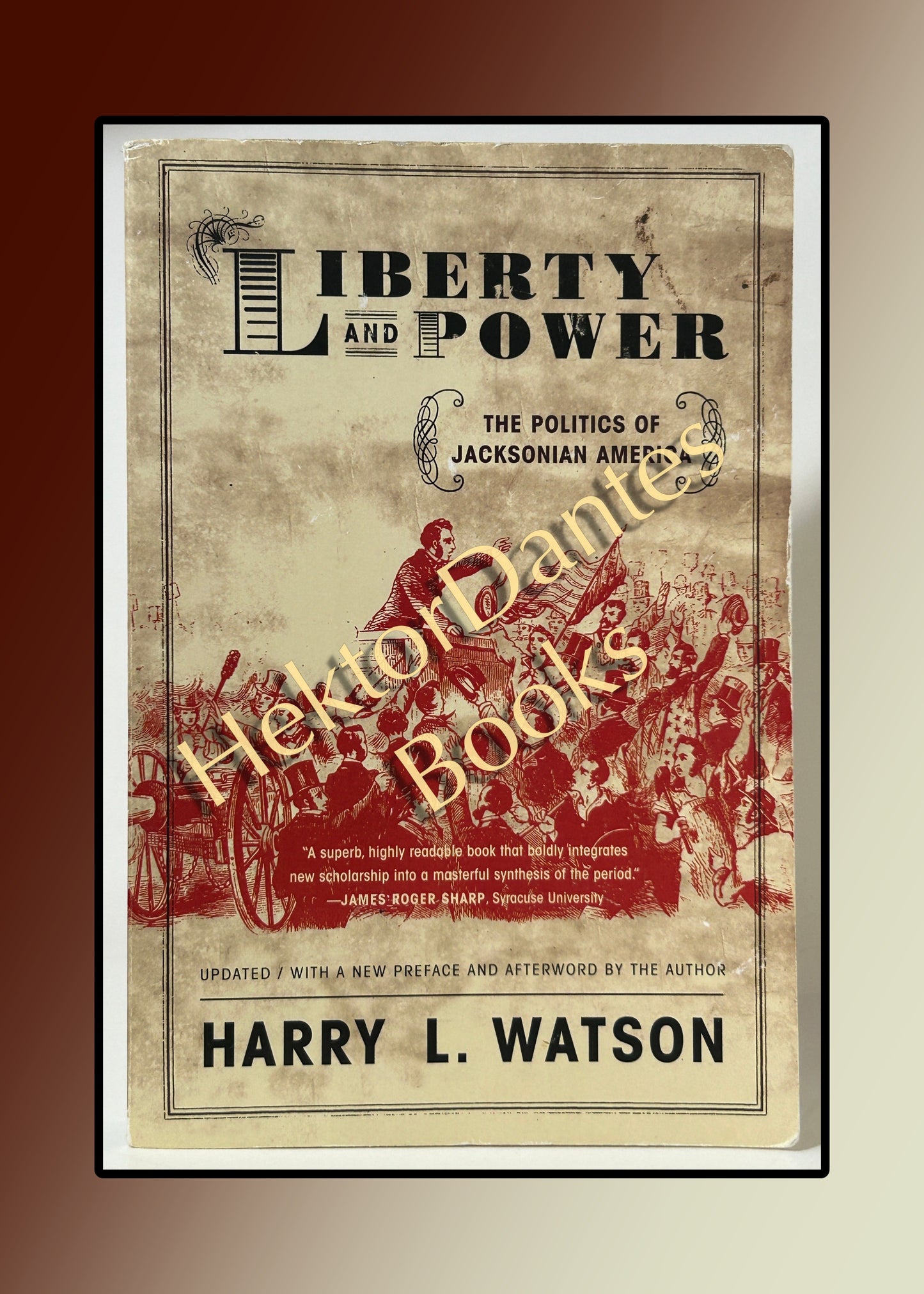 Liberty and Power: The Politics of Jacksonian America (2006)