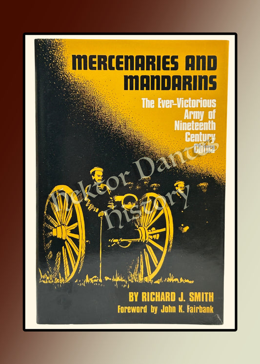 Mercenaries and Mandarins: The Ever-Victorious Army of Nineteenth Century China (1978)