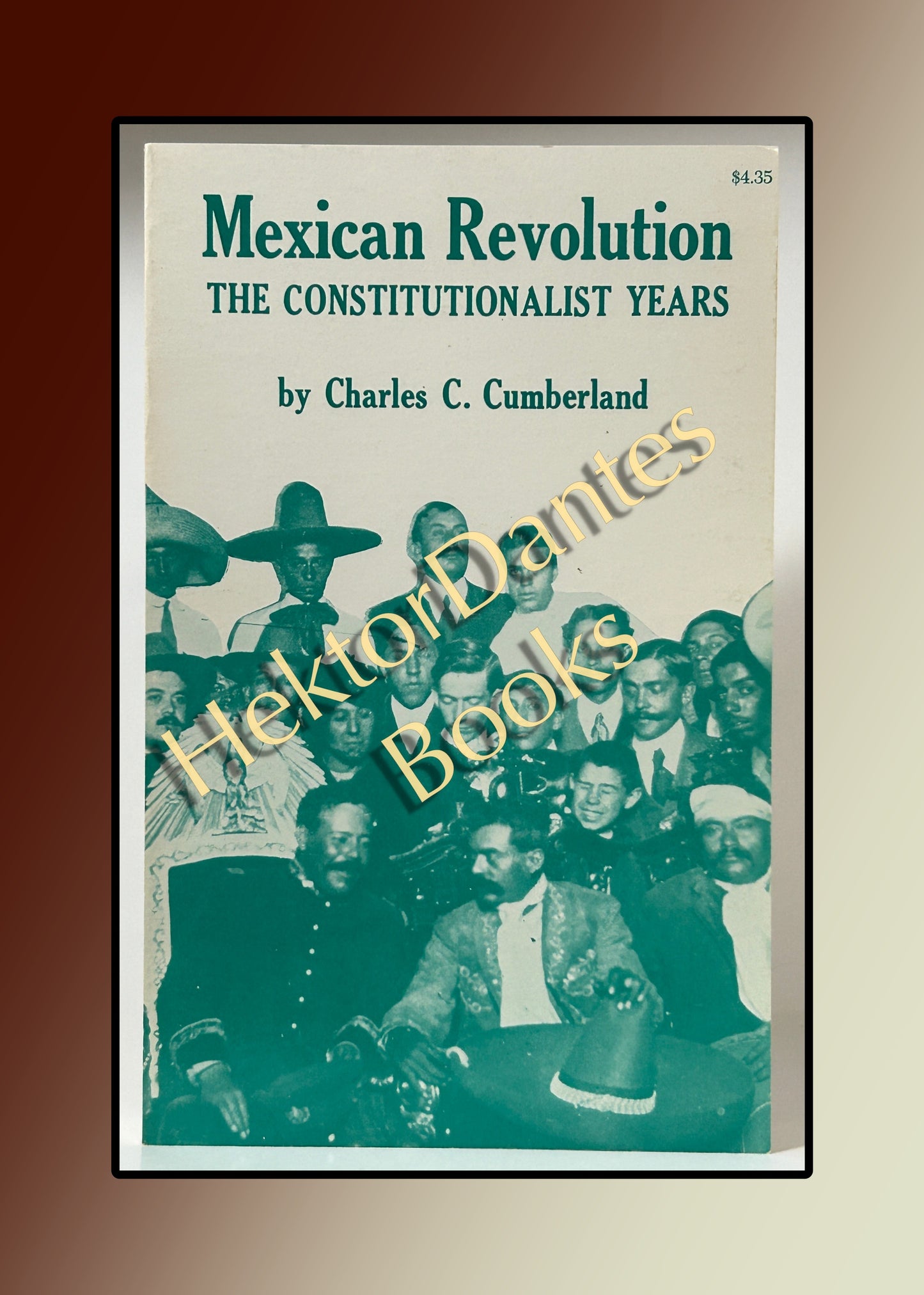 Mexican Revolution: The Constitutionalist by Charles Cumberland (1974 Softcover)