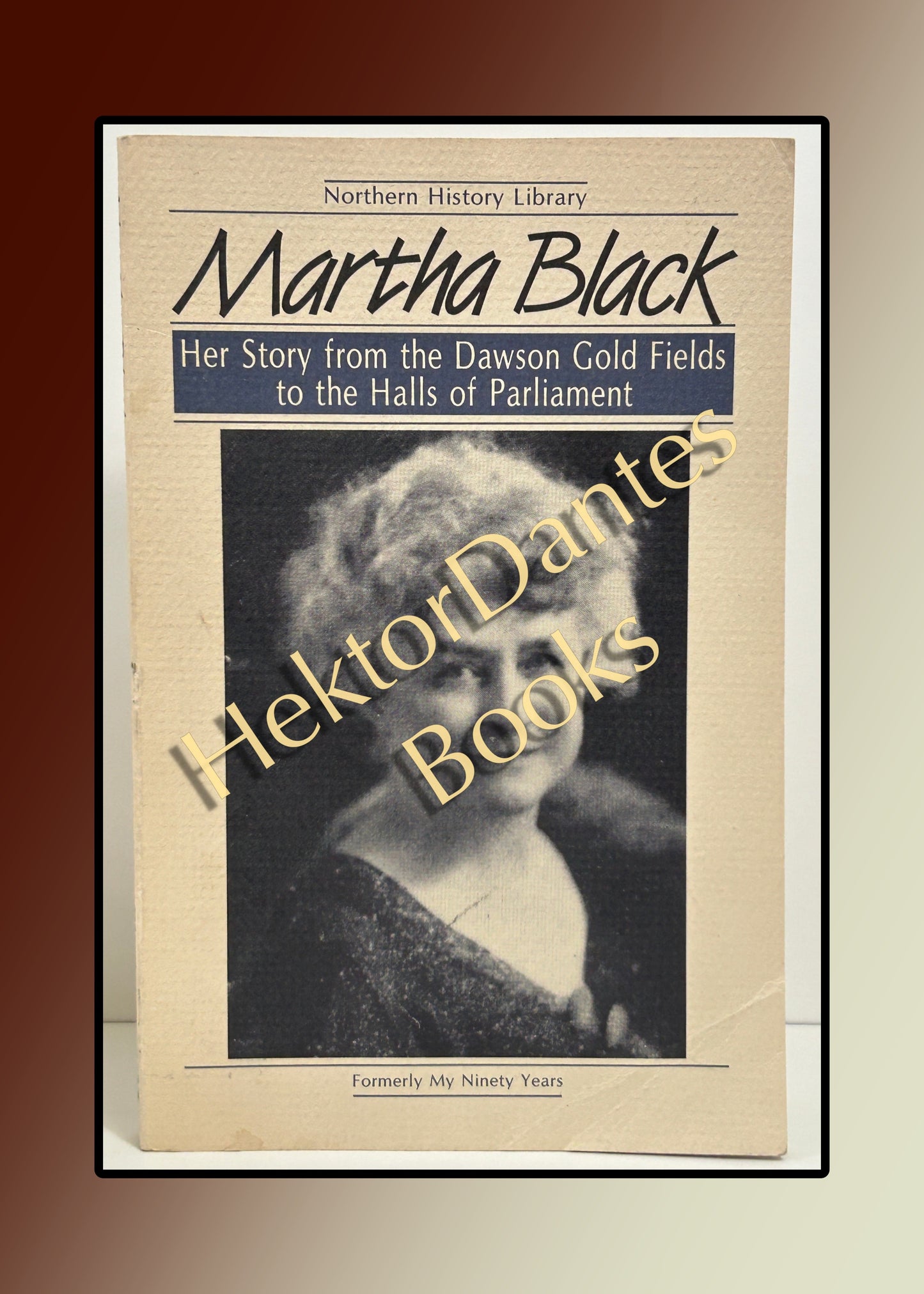 Martha Black: Her Story from the Dawson Gold Fields to the Halls of Parliament (1988)