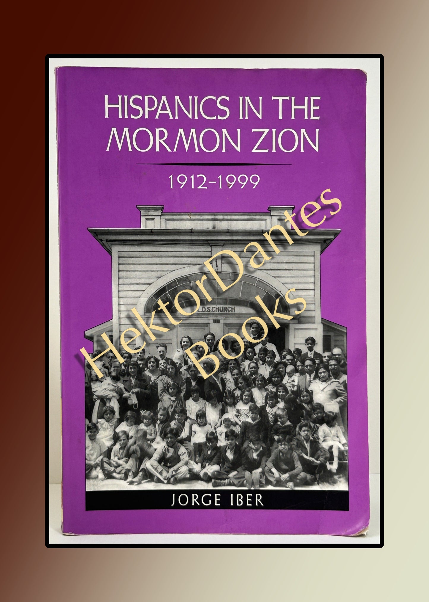 Hispanics in the Mormon Zion 1912-1999 (2001)