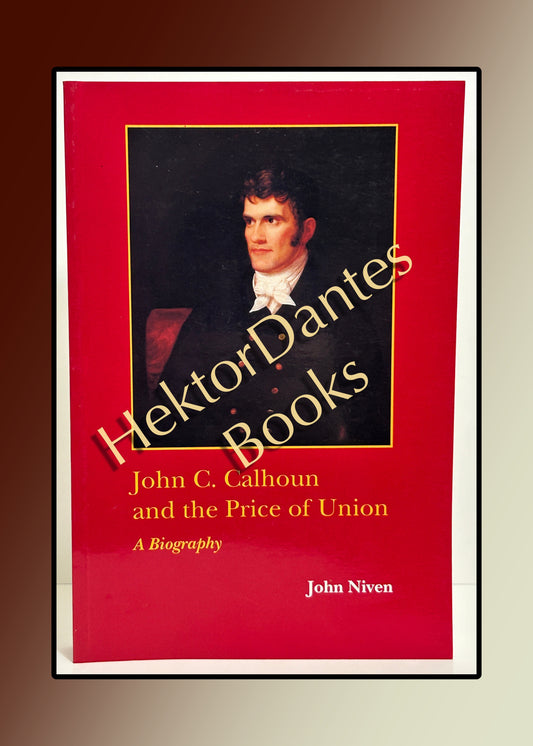 John C. Calhoun and the Price of Union by  (1988)