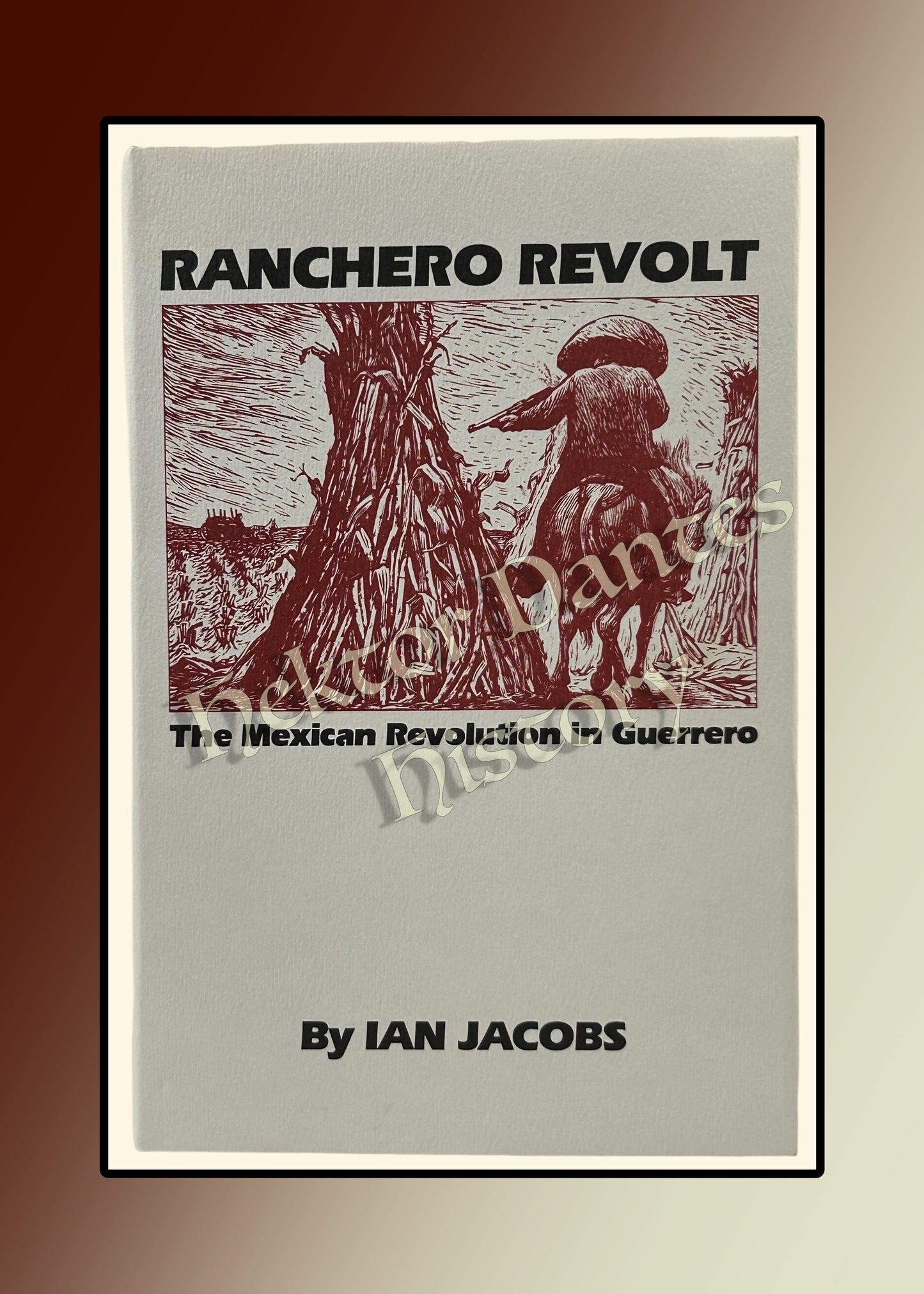 Ranchero Revolt: The Mexican Revolution in Guerrero (1982)