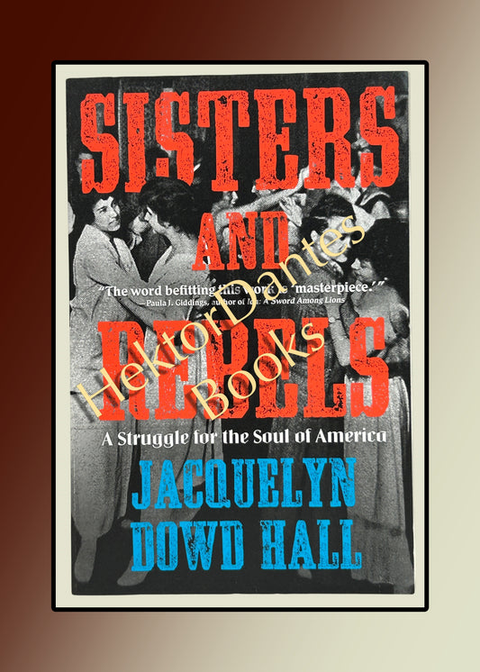 Sisters and Rebels: A Struggle for the Soul of America (2019)