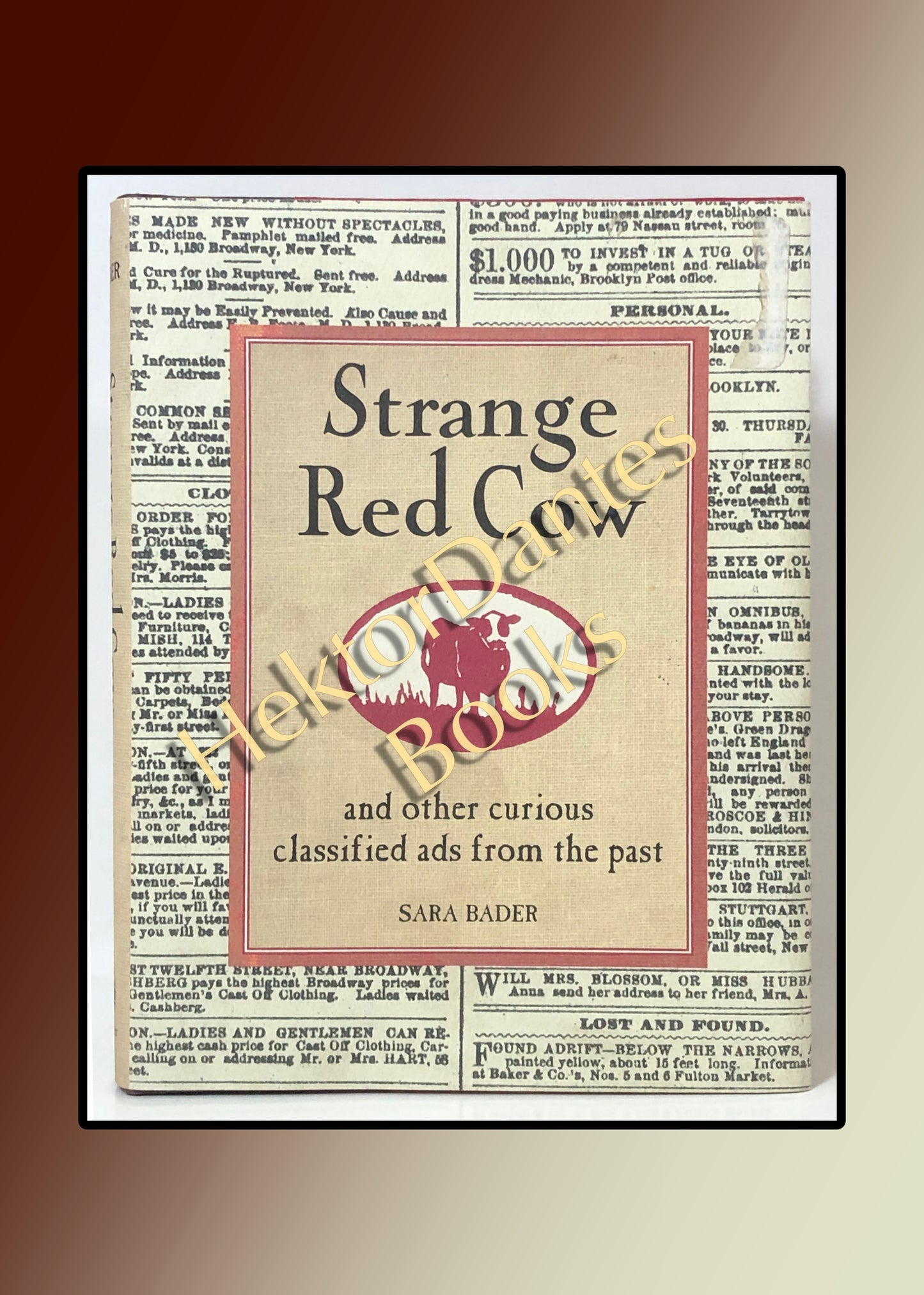 Strange Red Cow: And Other Curious Classified Ads from the Past (2005)