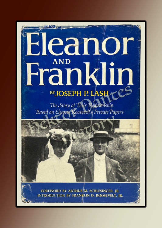 Eleanor and Franklin: The Story of Their Relationship Based on Eleanor Roosevelt's Private Papers (1971)