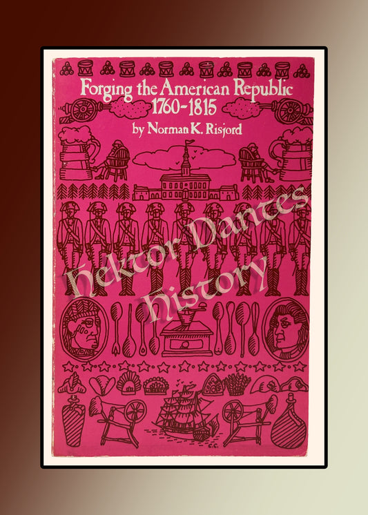 Forging the American Republic 1760-1815 (1973)