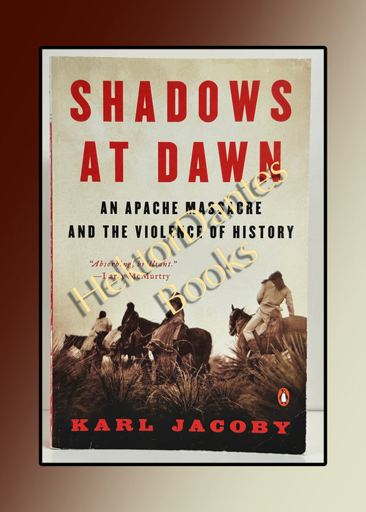 Shadows at Dawn: An Apache Massacre and the Violence of History (2008)