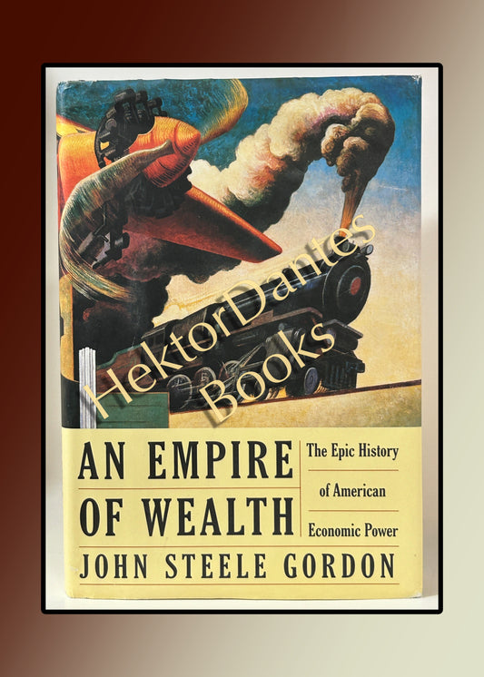 An Empire of Wealth: The Epic History of American Economic Power (2004)