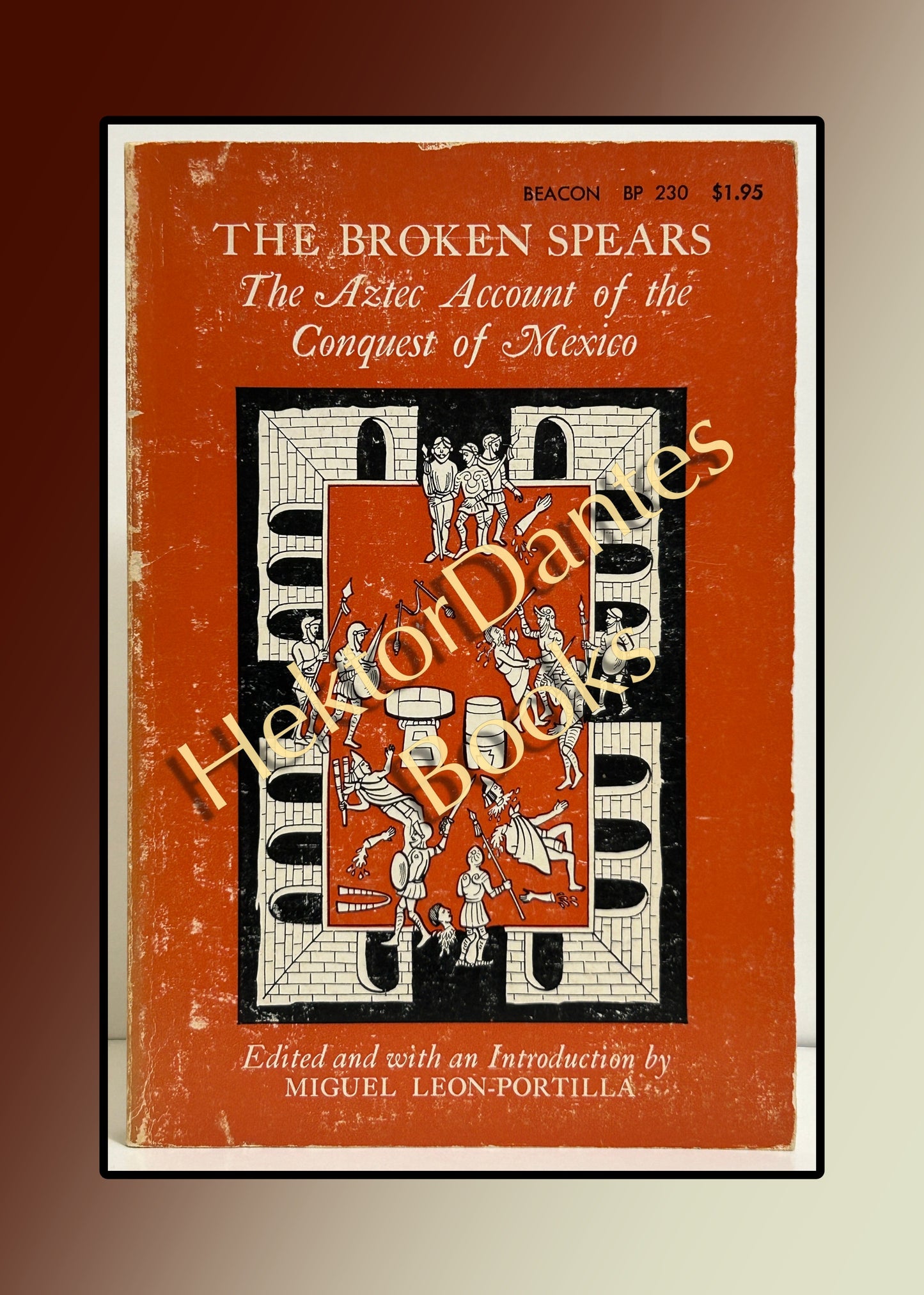 The Broken Spears: The Aztec Account of the Conquest of Mexico (1966)