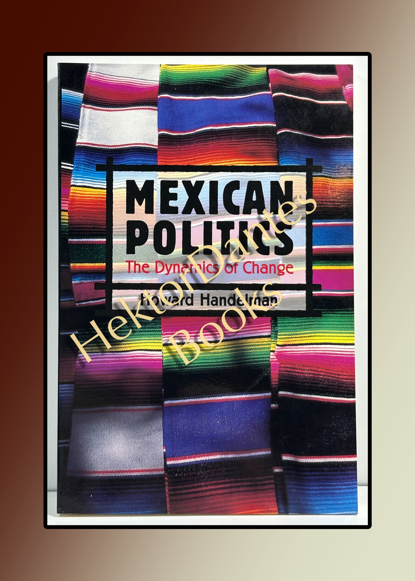 Mexican Politics: The Dynamics of Change (1997)