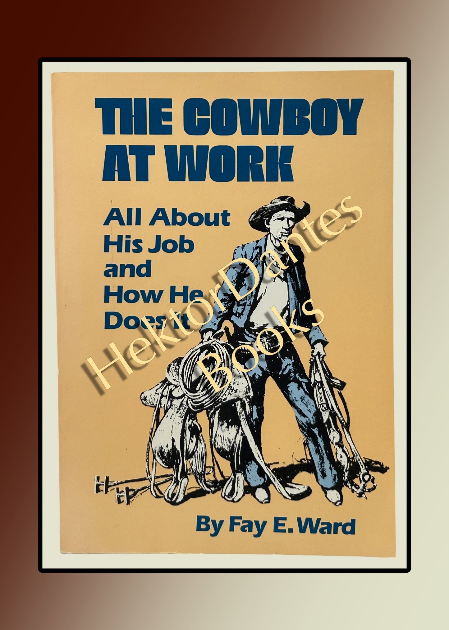 The Cowboy At Work: All About His Job and How He Does It (1987)