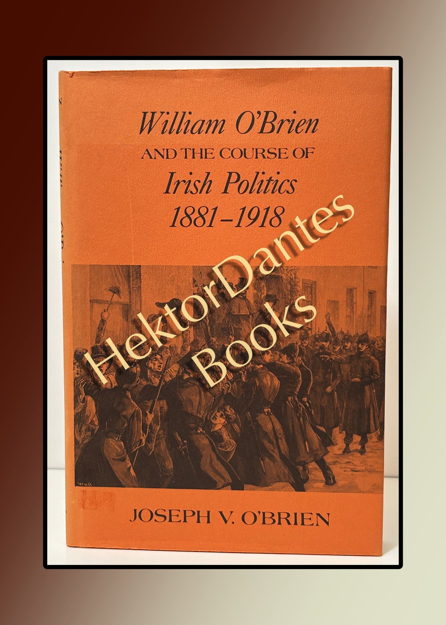 William O'Brien and the Course of Irish Politics 1881-1918 (1976)