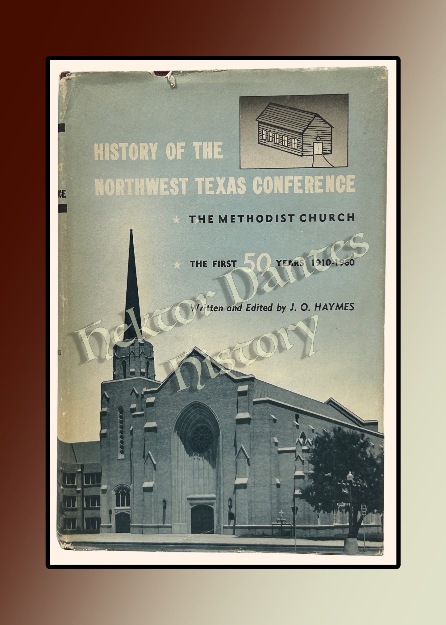 History of the Northwest Texas Conference: The Methodist Church (1962)