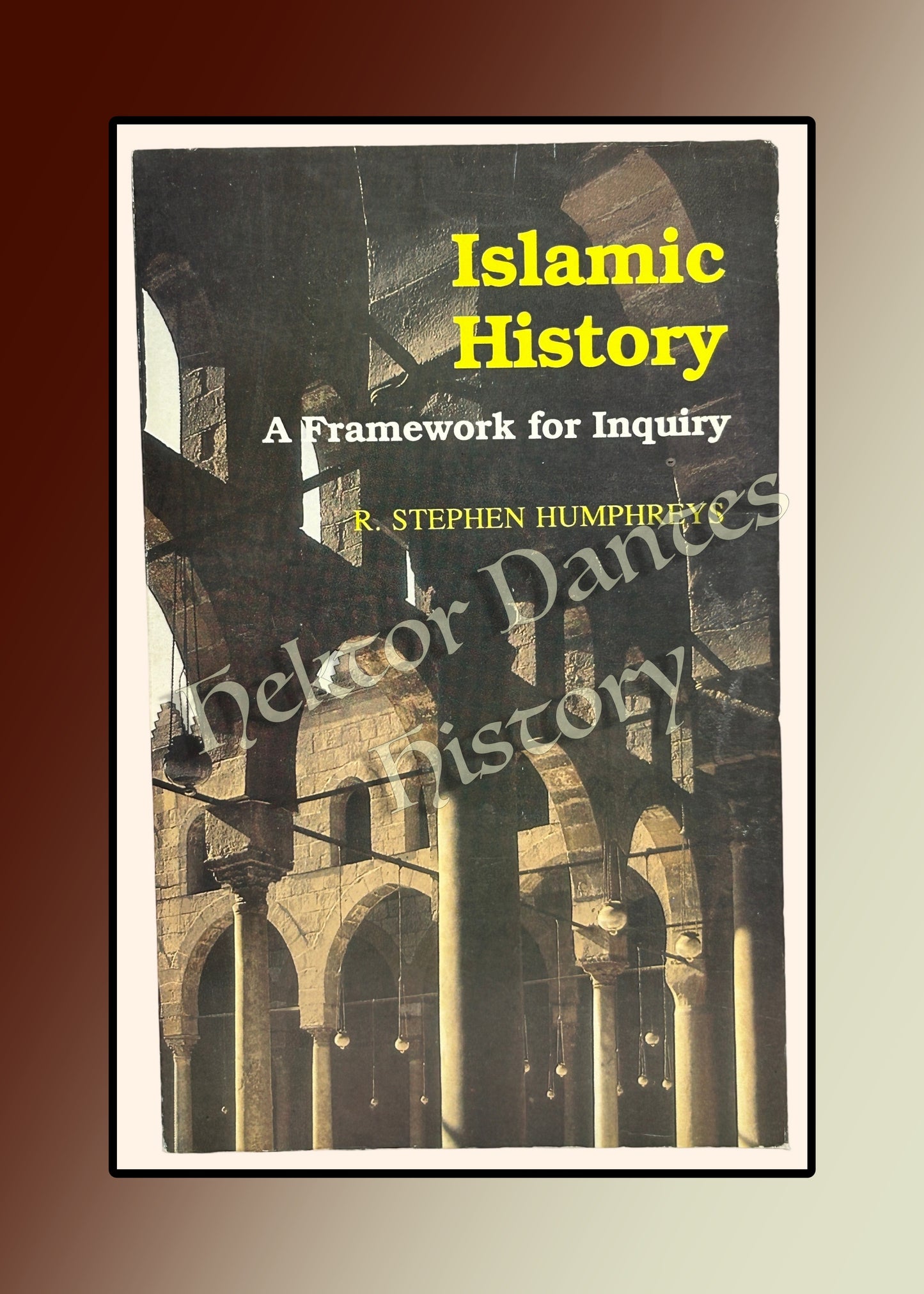 Islamic History: A Framework for Inquiry, 2nd ed (1992)