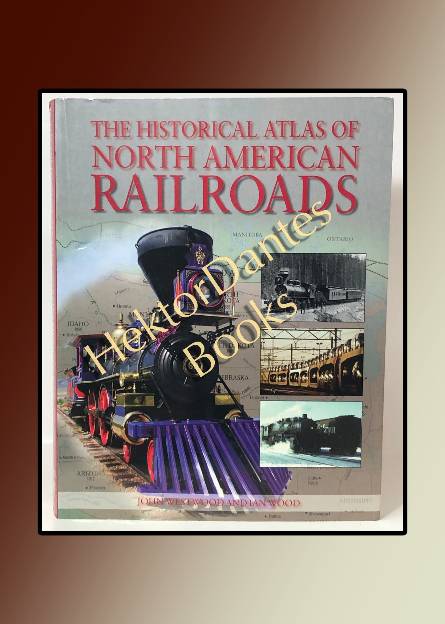 The Historical Atlas of North American Railroads (2007)