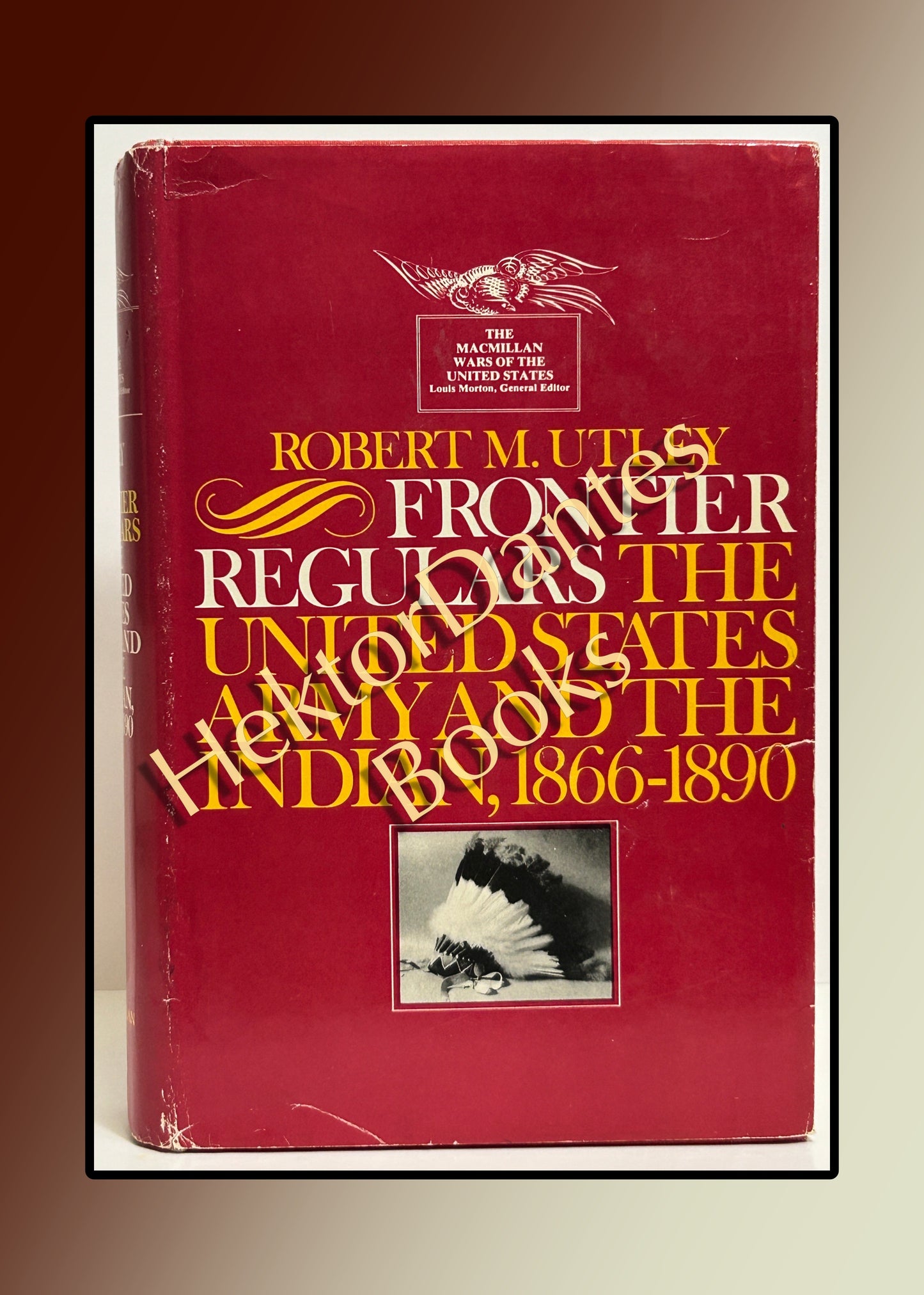 Frontier Regulars: The United States Army and the Indian, 1866-1890 (1973)