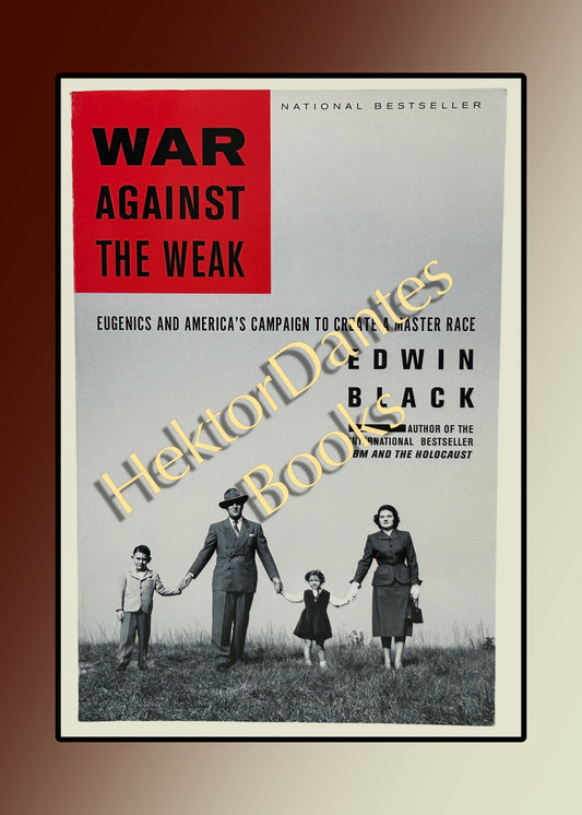 War Against the Weak: Eugenics and America's Campaign to Create a Master Race (2004)