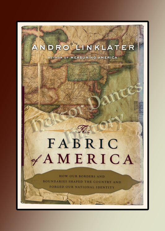 The Fabric of America: How Our Borders and Boundaries Shaped the Country and Forged Our National Identity (2007)