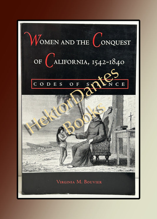 Women and the Conquest of California, 1542-1840 (2001)