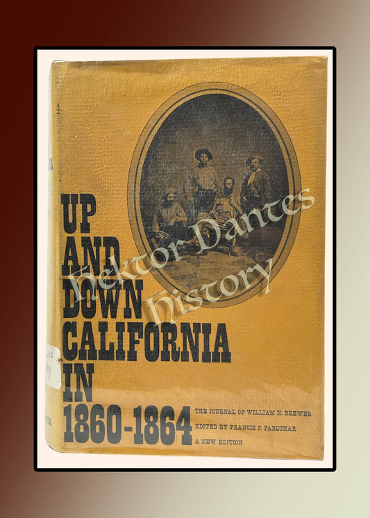 Up and Down California in 1860-1864: The Journal of William H. Brewer (1966)