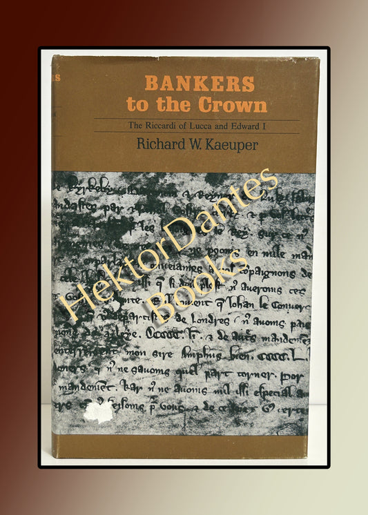 Bankers to the Crown: The Riccardi of Lucca and Edward I (1973)