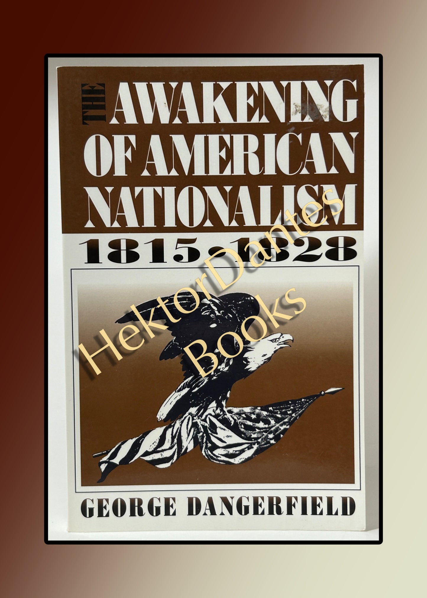 The Awakening of American Nationalism 1815-1828 (1994)