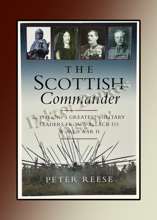 The Scottish Commanders: Scotland's Greatest Military Leaders (1999)