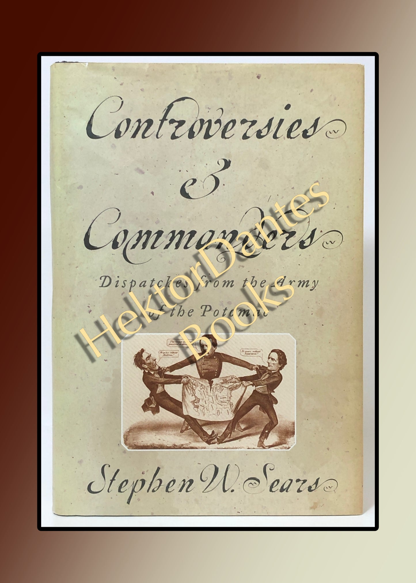 Controversies & Commanders: Dispatches from the Army of the Potomac (1999)